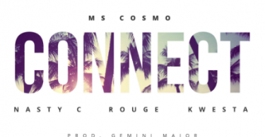Ms Cosmo – Connect ft. Nasty C, Kwesta & Rouge mp3