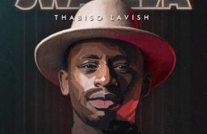 Thabiso Lavish – Jwayela Mp3