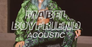 Mabel Boyfriend (Acoustic) Mp3 Download