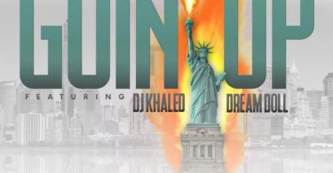 N.O.R.E. Ft. DreamDoll & DJ Khaled – Goin Up