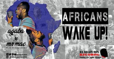 Agaba ft. Mr Mac – Africans Wake Up