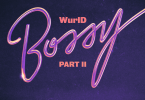 WurlD - Bossy Part II (Remix) ft. Erica Banks, Kida Kudz, Cuppy & Amaarae