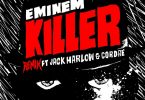 Eminem Ft. Cordae & Jack Harlow – Killer (Remix)