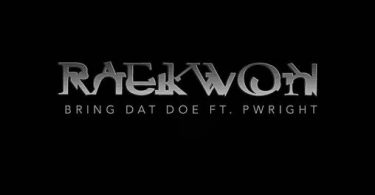 Raekwon Ft PWright Bring Dat Doe MP3 DOWNLOAD