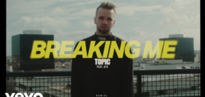 Topic Ft. A7S – Breaking Me