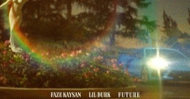 Download FaZe Kaysan Ft Lil Durk & Future Made A Way Mp3 Download