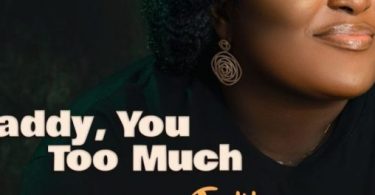 Download Judikay Daddy You Too Much MP3 Download