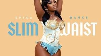 Download Erica Banks Slim Waist Mp3 Download