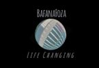 Bafanafoza – Life changing
